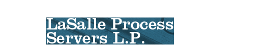 LaSalle Process  Servers L.P.